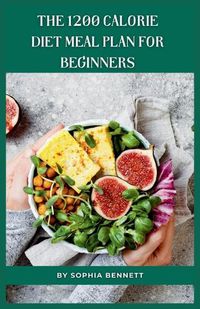 Cover image for The 1200 Calorie Diet Meal Plan for Beginners