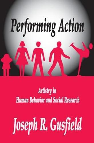 Cover image for Performing Action: Artistry in Human Behavior and Social Research