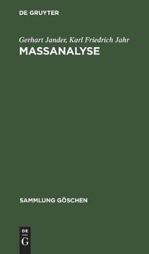 Massanalyse: Theorie Und Praxis Der Klassischen Und Der Elektrochemischen Titrierverfahren