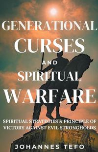 Cover image for Generational Curses And Spiritual Warfare