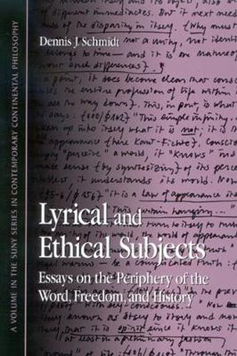 Cover image for Lyrical and Ethical Subjects: Essays on the Periphery of the Word, Freedom, and History