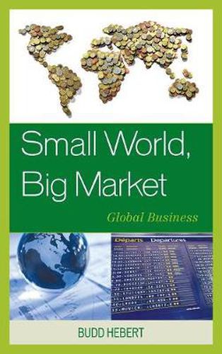 Cover image for Small World, Big Market: Global Business