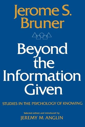 Cover image for Beyond the Information Given: Studies in the Psychology of Knowing