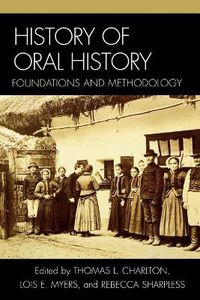 Cover image for History of Oral History: Foundations and Methodology