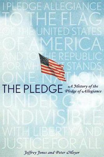 Cover image for The Pledge: A History of the Pledge of Allegiance