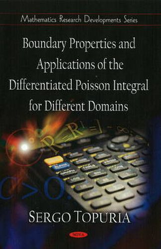 Cover image for Boundary Properties & Applications of the Differentiated Poisson Integral for Different Domains