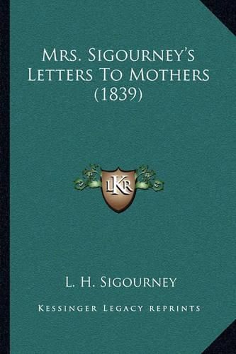 Mrs. Sigourney's Letters to Mothers (1839)