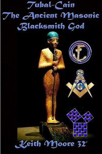 Cover image for Tubal-Cain The Ancient Masonic Blacksmith God