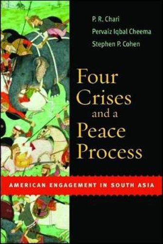 Cover image for Four Crises and a Peace Process: American Engagement in South Asia