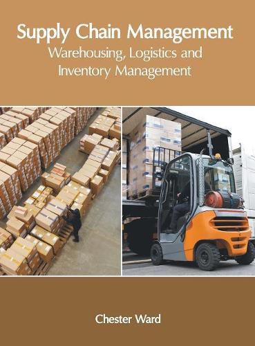 Cover image for Supply Chain Management: Warehousing, Logistics and Inventory Management