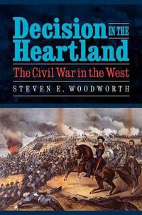 Cover image for Decision in the Heartland: The Civil War in the West