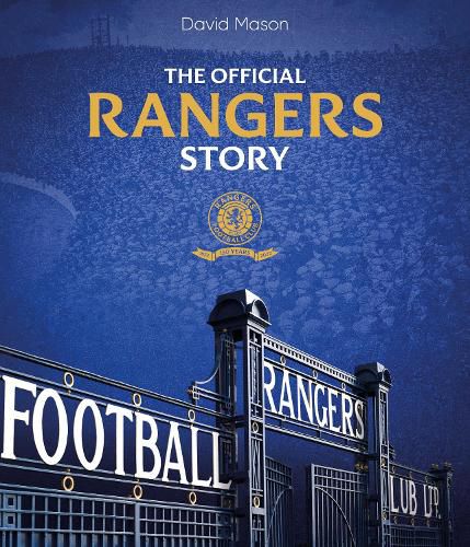 The Rangers Story: 150 Years of a Remarkable Football Club