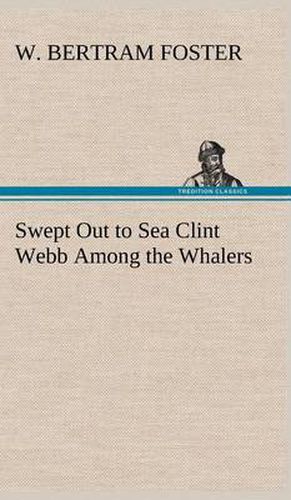 Cover image for Swept Out to Sea Clint Webb Among the Whalers