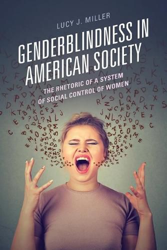 Cover image for Genderblindness in American Society: The Rhetoric of a System of Social Control of Women