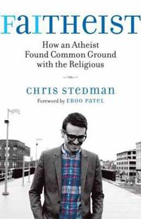 Cover image for Faitheist: How an Atheist Found Common Ground with the Religious