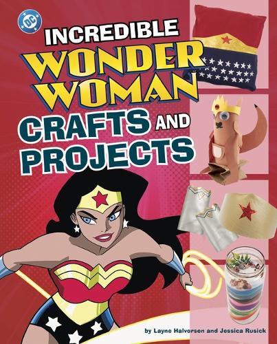 Cover image for Incredible Wonder Woman Crafts and Projects