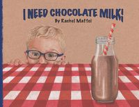 Cover image for I Need Chocolate Milk!