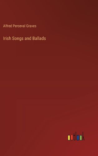 Irish Songs and Ballads