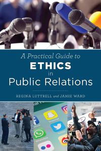 Cover image for A Practical Guide to Ethics in Public Relations