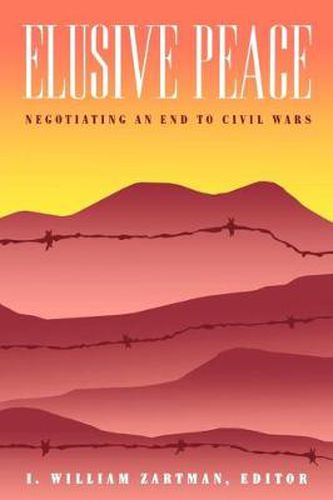 Cover image for Elusive Peace: Negotiating an End to Civil Wars