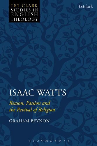Cover image for Isaac Watts: Reason, Passion and the Revival of Religion