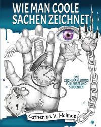 Cover image for Wie man coole Sachen zeichnet: Eine Zeichenanleitung fur Lehrer und Studenten