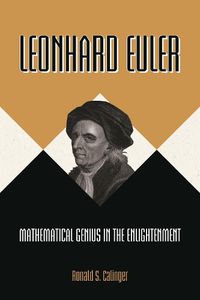 Cover image for Leonhard Euler: Mathematical Genius in the Enlightenment