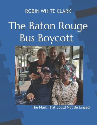 Cover image for The Baton Rouge Bus Boycott: The Mark That Could Not Be Erased