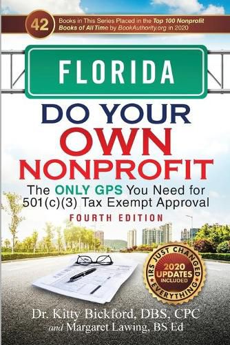 Florida Do Your Own Nonprofit: The Only GPS You Need for 501c3 Tax Exempt Approval