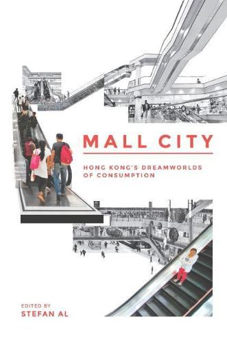 Cover image for Mall City: Hong Kong's Dreamworlds of Consumption