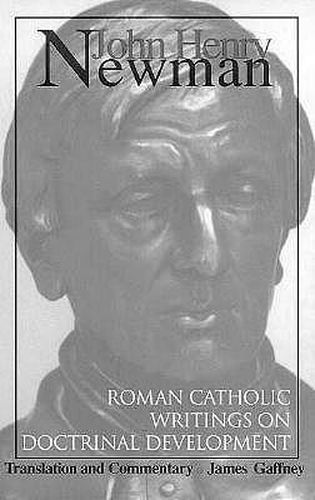 John Henry Newman: Roman Catholic Writings on Doctrinal Development