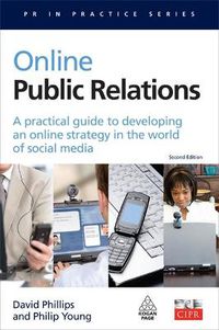 Cover image for Online Public Relations: A Practical Guide to Developing an Online Strategy in the World of Social Media