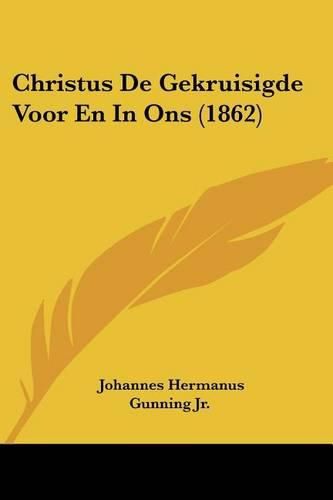 Christus de Gekruisigde Voor En in Ons (1862)