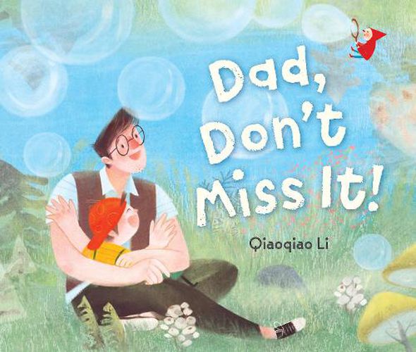 Cover image for Dad, Don't Miss It!