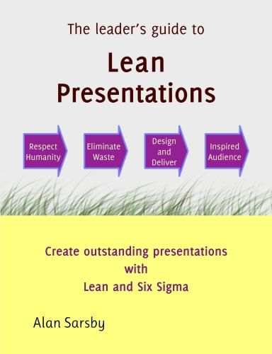 Cover image for Lean Presentations: Create outstanding presentations with Lean and 6-sigma