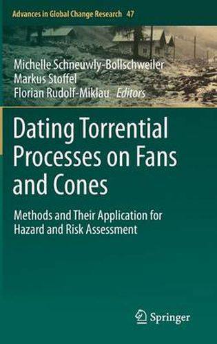 Cover image for Dating Torrential Processes on Fans and Cones: Methods and Their Application for Hazard and Risk Assessment