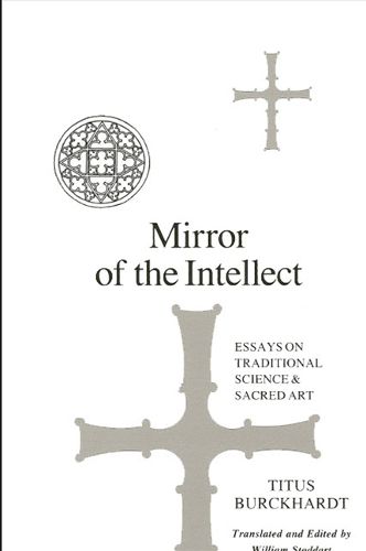 Mirror of the Intellect: Essays on Traditional Science and Sacred Art