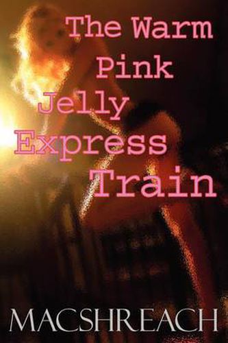 Cover image for The Warm Pink Jelly Express Train