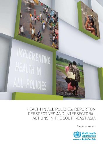 Health in all policies: report on perspectives and intersectoral actions in the South-East Asia region