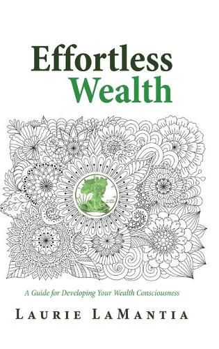 Cover image for Effortless Wealth: A Guide for Developing Your Wealth Consciousness