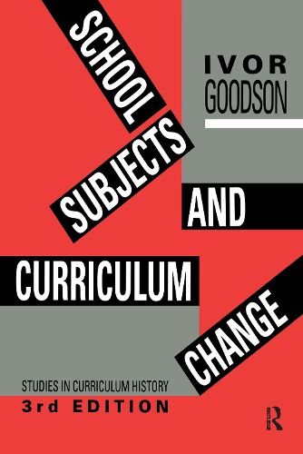 Cover image for School Subjects and Curriculum Change: Studies in Curriculum History