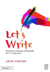 Cover image for Let's Write: Activities to develop writing skills for 7-11 year olds