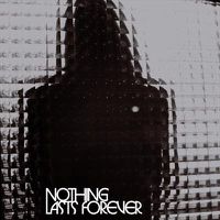 Cover image for Nothing Lasts Forever 