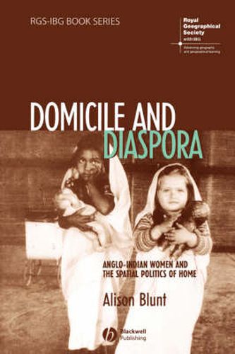 Cover image for Domicile and Diaspora: Anglo-Indian Women and the Spatial Politics of Home