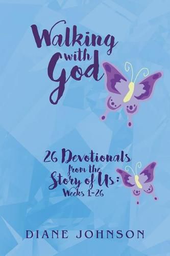 Walking with God: 26 Devotionals from the Story of Us: Weeks 1-26