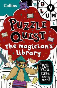 Cover image for Puzzle Quest The Magician's Library: Solve More Than 100 Puzzles in This Adventure Story for Kids Aged 7+