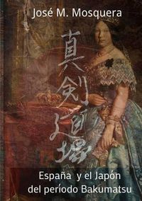 Cover image for Espana y El Japon Del Periodo Bakumatsu