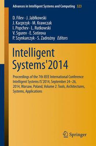 Intelligent Systems'2014: Proceedings of the 7th IEEE International Conference Intelligent Systems IS'2014, September 24-26, 2014, Warsaw, Poland,  Volume 2: Tools, Architectures, Systems, Applications