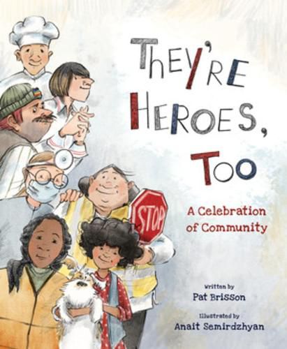 Cover image for They're Heroes Too: A Celebration of Community