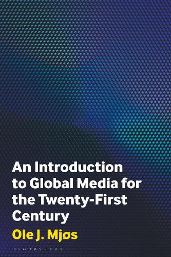 Cover image for An Introduction to Global Media for the Twenty-First Century